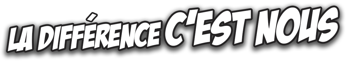 La différence c'est nous